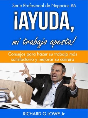 cover image of ¡Ayuda, mi trabajo apesta!
